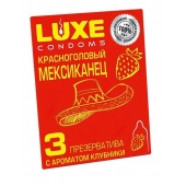 Презервативы с клубничным ароматом  Красноголовый мексиканец  - 3 шт. - Luxe - купить с доставкой в Домодедово