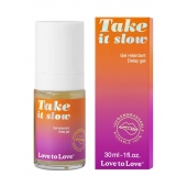 Пролонгирующий гель для мужчин Take It Slow - 30 мл. - Love to Love - купить с доставкой в Домодедово