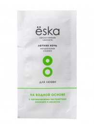 Пробник натурального лубриканта на водной основе Ёska  Летняя ночь  - 7 мл. - Eska - купить с доставкой в Домодедово