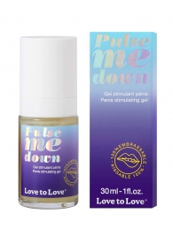 Стимулирующий гель для пениса Pulse Me Down - 30 мл. - Love to Love - купить с доставкой в Домодедово