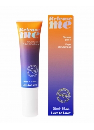 Гель для стимуляции P-зоны Release Me - 30 мл. - Love to Love - купить с доставкой в Домодедово
